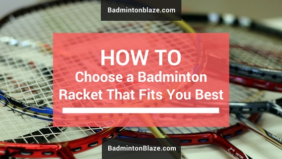 Featured Image 1 - How to Choose Badminton Racket