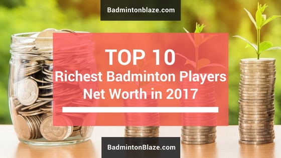 Featured Image 2 - Top 10 Richest Badminton Players Net Worth 2017