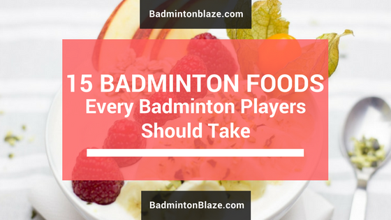 Badminton Foods