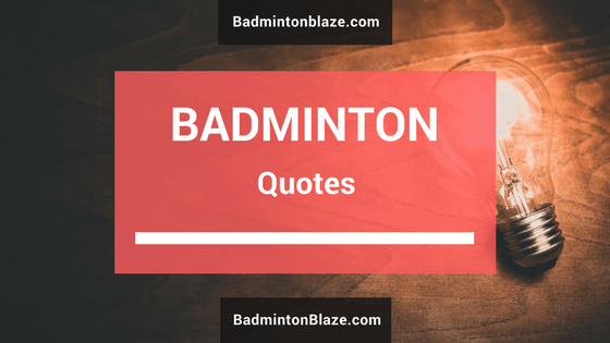 Badminton Quotes